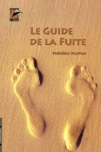LE GUIDE DE LA FUITE