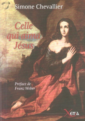 Celle qui aima Jésus. Suivi de La Dame de Pâques