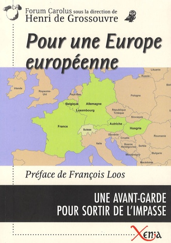 Pour une Europe européenne. Une Avant-garde pour sortir de l'impasse
