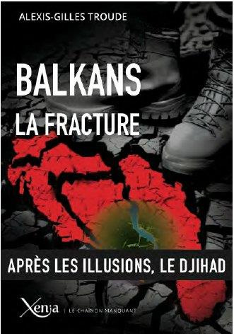 Balkans, la fracture. Après les illusions, le Djihad