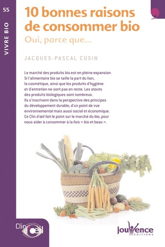 n°55 Dix bonnes raisons de consommer bio. Oui, parce que ...