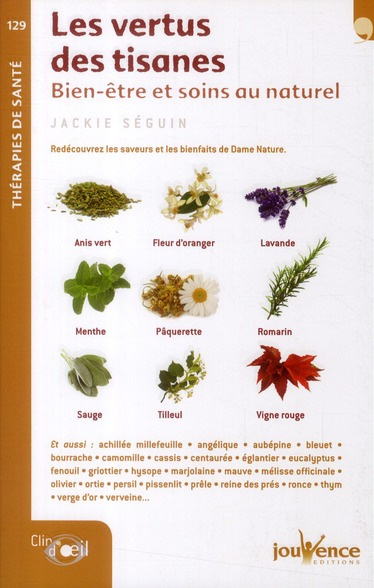 Les vertus des tisanes. Bien-être et soins au naturel