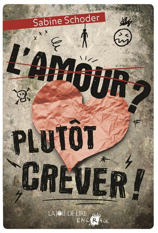 L'AMOUR ? PLUTOT CREVER