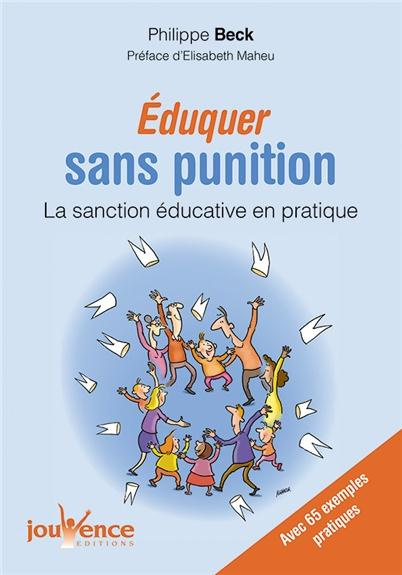 Eduquer sans punition. La sanction éducative en pratique
