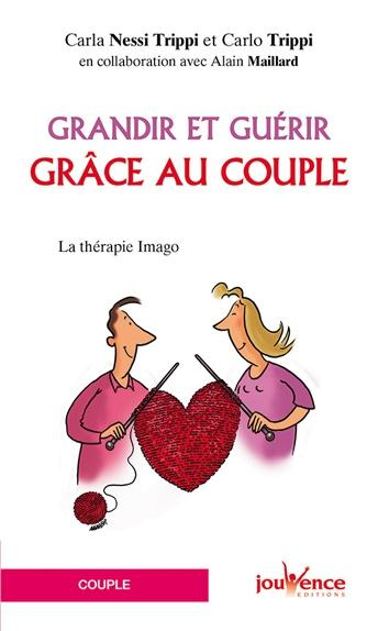 Grandir et guérir grâce au couple. La thérapie Imago