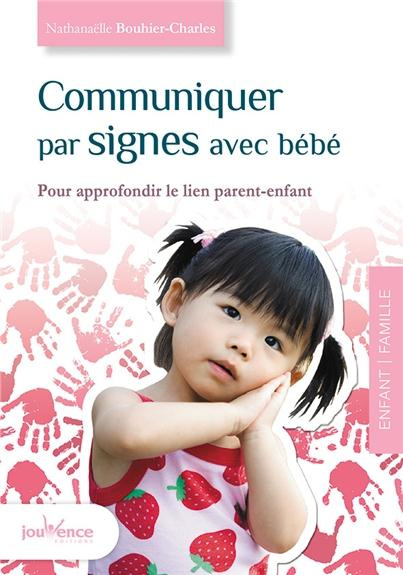 Communiquer par signes avec bébé. Pour approfondir le lien parent-enfant