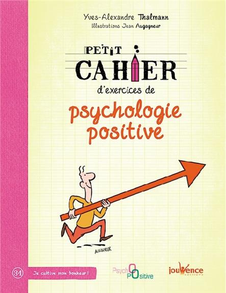 Petit cahier d'exercices de psychologie positive
