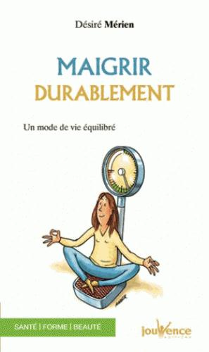Maigrir durablement. Un mode de vie équilibré