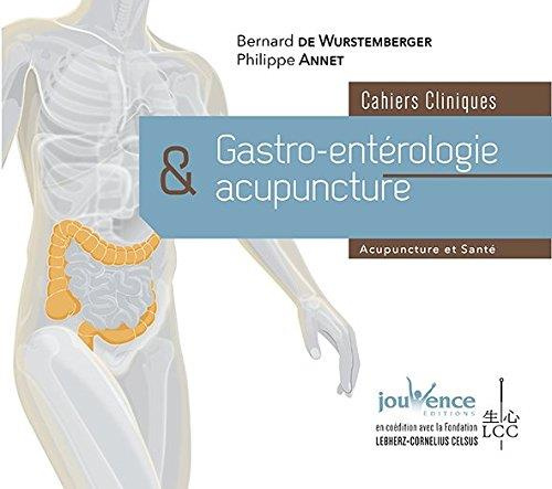 Gastro-entérologie et acupuncture. Cahiers cliniques