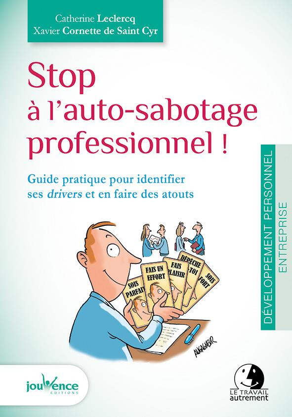 Stop à l'auto-sabotage professionnel ! Guide pratique pour identifier ses drivers et en faire des at