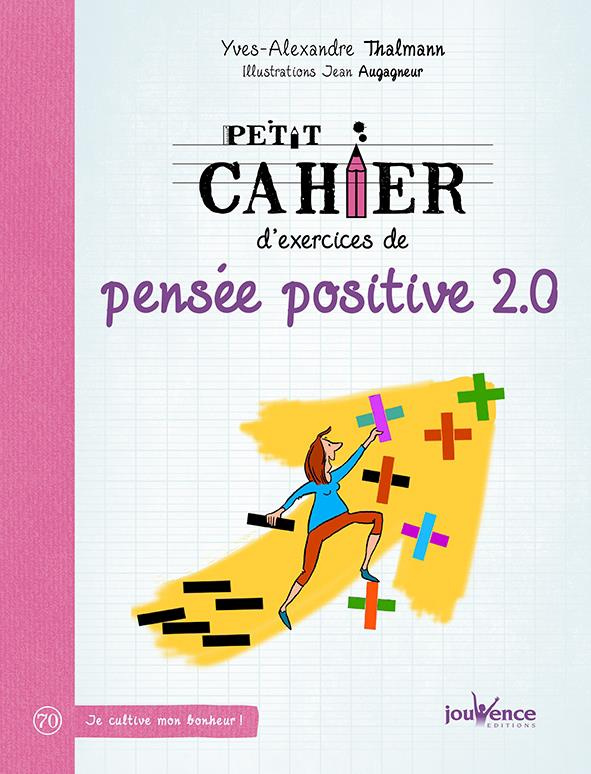 Petit cahier d'exercices de pensée positive 2.0
