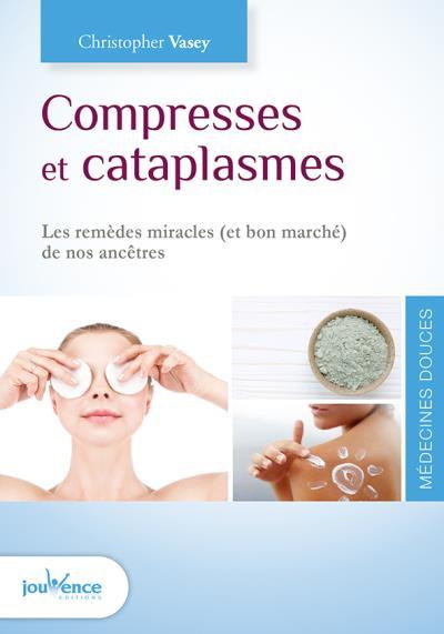 Compresses et cataplasmes. Les remèdes miracles (et bon marché) de nos ancêtres