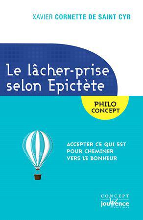 Le lâcher-prise selon Epictète. Accepter ce qui est pour cheminer vers le bonheur