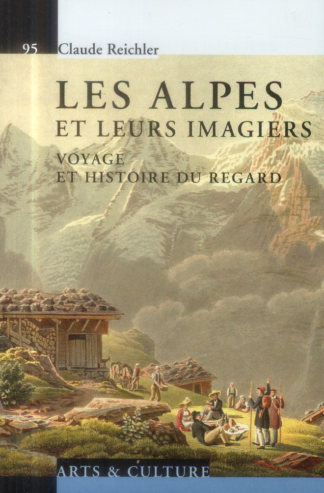 Les Alpes et leurs imagiers. Voyage et histoire du regard