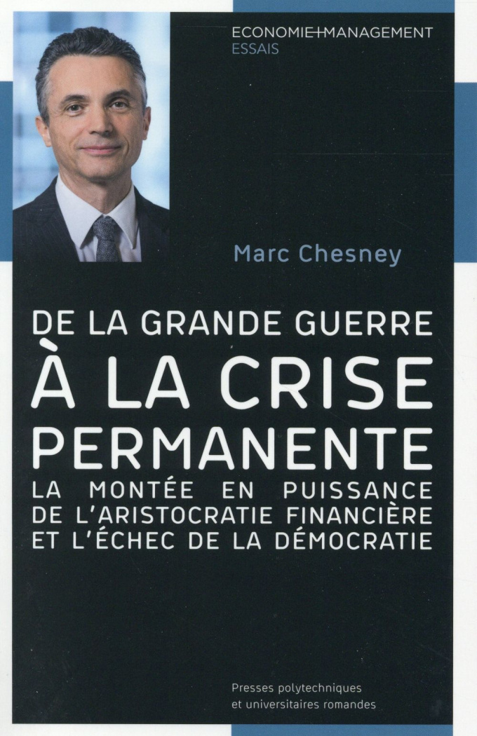 De la Grande Guerre à la crise permanente. La montée en puissance de l'aristocratie financière et l'