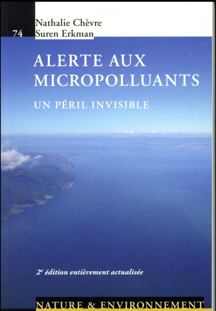 Alerte aux micropolluants. Un péril prévisible, 2e édition