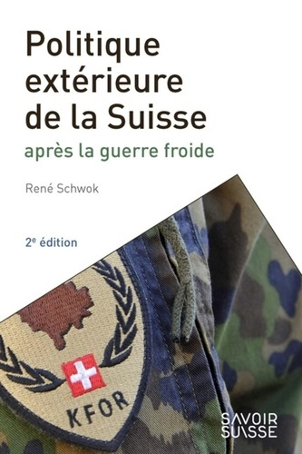 Politique extérieure de la Suisse après la guerre froide. 2e édition
