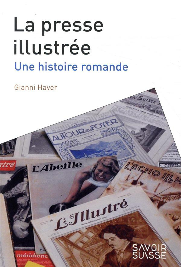 La presse illustrée. Une histoire romande