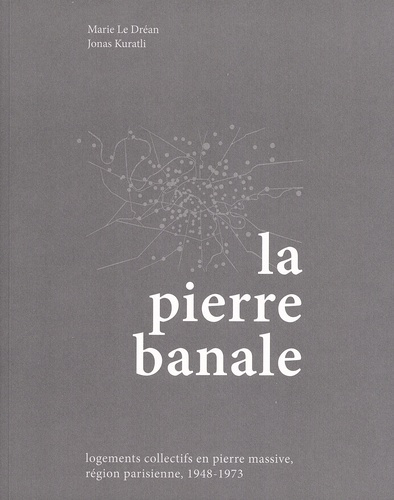 La pierre banale. Logements collectifs en pierre massive, région parisienne, 1948-1973