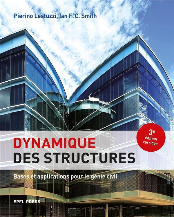 Dynamique des structures. Bases et applications pour le génie civil, 3e édition revue et corrigée