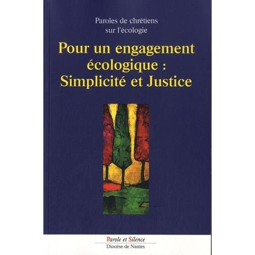 POUR UN ENGAGEMENT ECOLOGIQUE SIMPLICITE ET JUSTICE