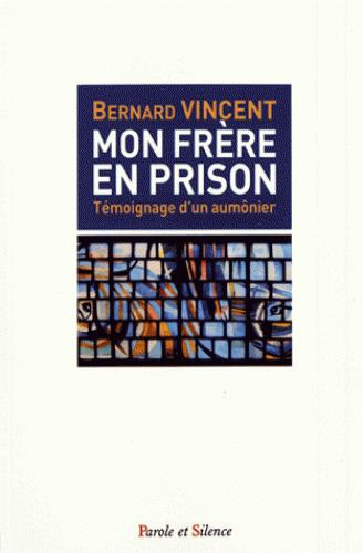 Mon frère en prison / Témoignage d'un aumônier