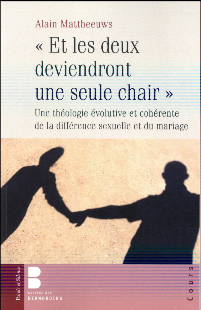 Et les deux deviendront une seule chair / Une théologie évolutive et cohérente de la différence sexu