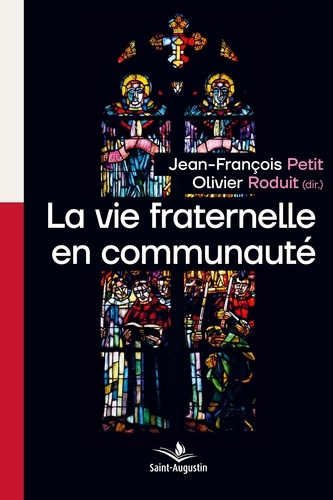 La vie fraternelle en communauté selon saint Augustin. Acte du colloque tenu à l'Abbaye de Saint-Mau