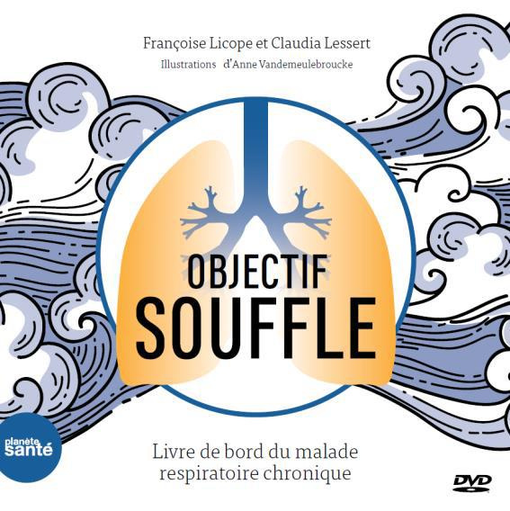Objectif souffle. Livre de bord du malade respiratoire chronique, avec 1 DVD