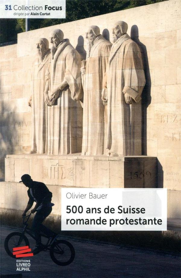 500 ans de Suisse romande protestante