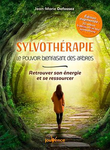 Sylvothérapie, le pouvoir bienfaisant des arbres. Retrouver son énergie et se ressourcer