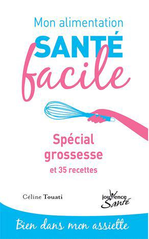 Spécial grossesse et 57 recettes