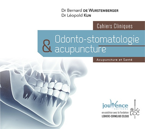 Odonto-stomatologie et acupuncture et introduction à la neuralthérapie. Cahiers cliniques