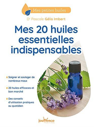 Mes 20 huiles essentielles indispensables