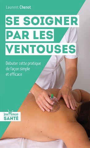 Se soigner par les ventouses. Débuter cette pratique de façon simple et efficace
