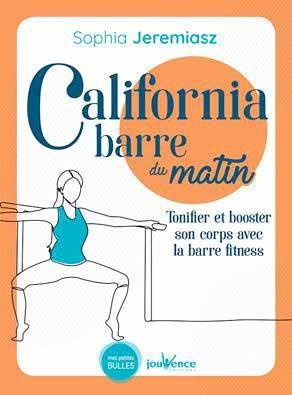 California barre du matin. Tonifier et booster son corps avec la barre fitness