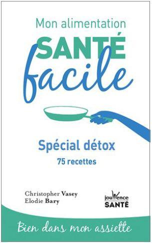 Spécial détox. 65 recettes