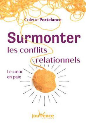 Surmonter les conflits relationnels. Le coeur en paix