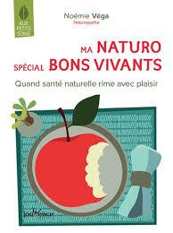 Ma naturo spéciale bons vivants. Quand la santé au naturel rime avec plaisir