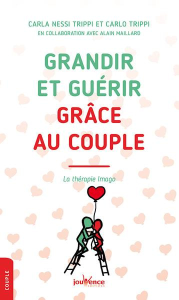 Grandir et guérir grâce au couple. La thérapie Imago