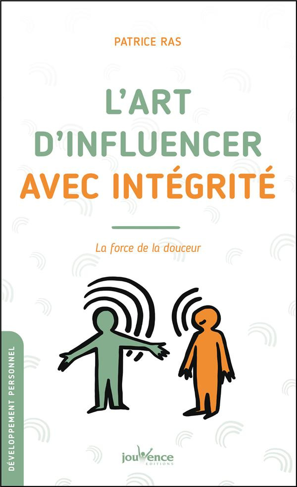 L'art d'influencer avec intégrité. La force de la douceur