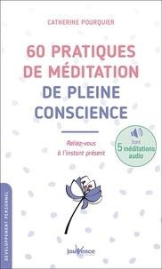 60 pratiques de méditation de pleine conscience. Reliez-vous à l'instant présent