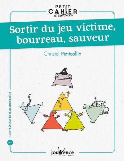 Sortir du jeu victime, bourreau, sauveur
