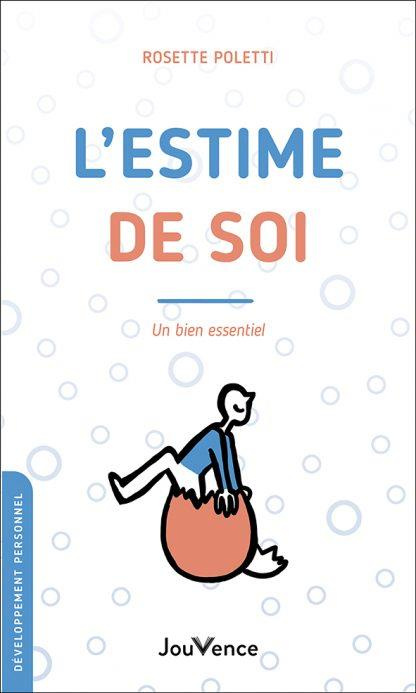 L'estime de soi. Un bien essentiel