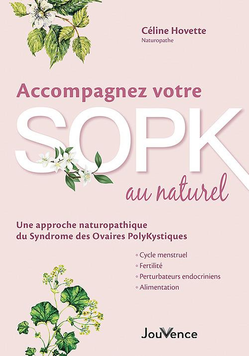 Accompagnez votre SOPK au naturel. Une approche naturopathique du Syndrome des Ovaires PolyKystiques