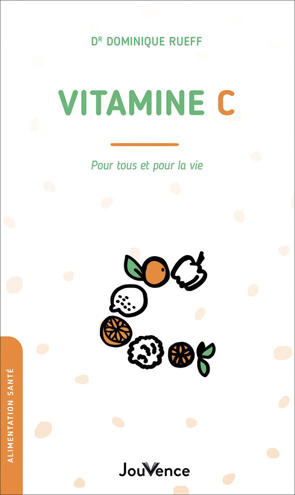 Vitamine C. Pour tous et pour la vie