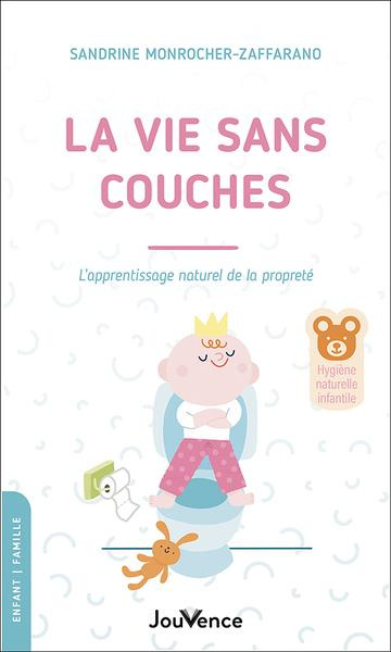La vie sans couches. L'apprentissage naturel de la propreté