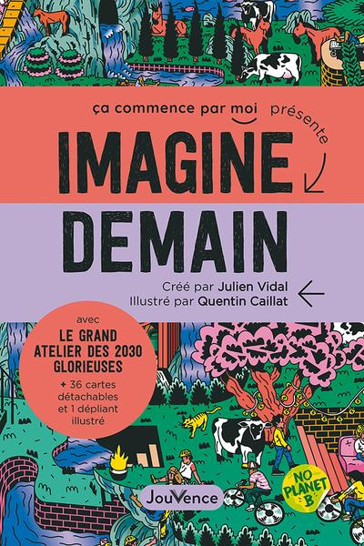 Imagine demain. Avec le grand atelier des 2030 glorieuses   36 cartes détachables et 1 dépliant illu