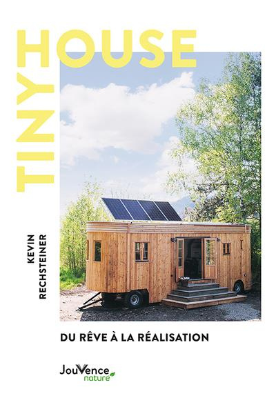Tiny House. Du rêve à la réalisation