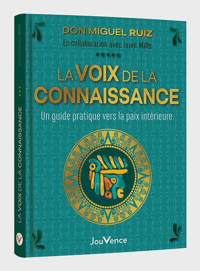 La voix de la connaissance. Un guide pratique vers la paix intérieure